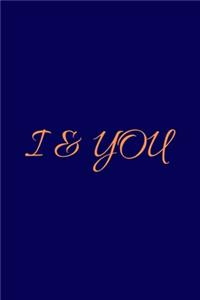 I & You