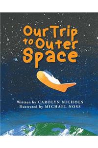 Our Trip to Outer Space