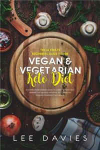 The Ultimate Beginners Guide To The Vegan / Vegetarian Keto Diet