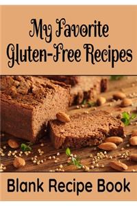 My Favorite Gluten-Free Recipes - Blank Recipe Book