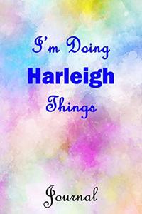 I'm Doing Harleigh Things Journal