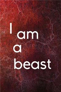 I Am A Beast