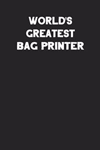 World's Greatest Bag Printer