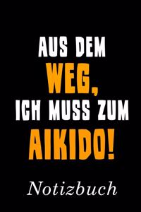 Aus Dem Weg Ich Muss Zum Aikido Notizbuch
