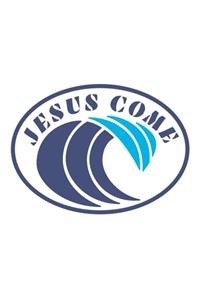 Jesus Come