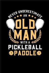 Never Underestimate An Old Man With A Pickleball Paddle
