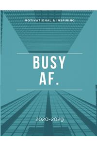 Busy AF. 2020-2029 10 Ten Year Planner