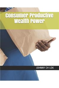 Consumer Productive Wealth Power