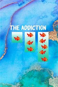 The Addiction