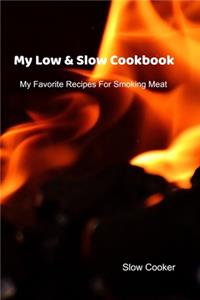 My Low & Slow Cookbook