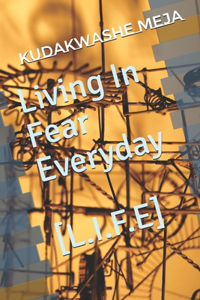 Living In Fear Everyday