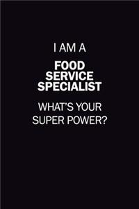 I Am A Food service specialist, What's Your Super Power?
