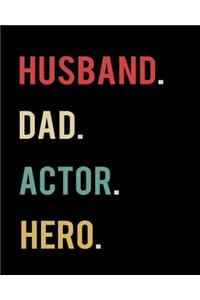 Husband Dad Actor Hero