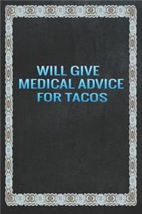 Will Give Medical Advice For Tacos