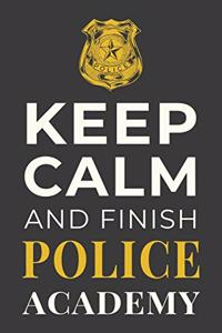 Keep Calm and Finish Police Academy