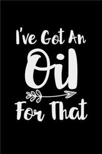 I've Got An Oil For That