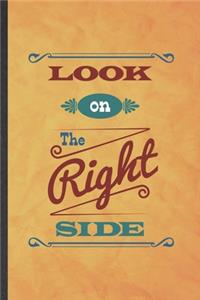 Look on the Right Side