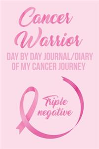 Cancer Warrior Day By Day Journal/Diary of My Cancer Journey