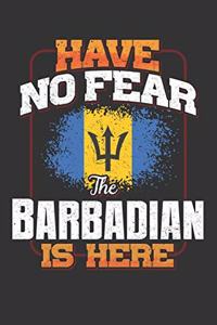 Have No Fear The Barbadian Is Here
