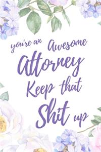 You're an Awesome Attorney. Keep That Shit Up