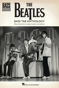 Beatles - Bass Tab Anthology: 30 Must-Know Hits in Standard Notation and Tab with Lyrics