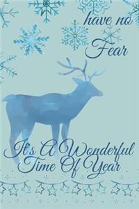 Have No Fear It's A Wonderful Time Of Year