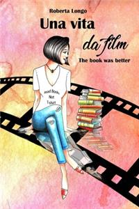 Una vita da film