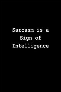 Sarcasm Is A Sign Of Intelligence