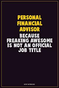 Personal financial advisor, Because Freaking Awesome Is Not An Official Job Title