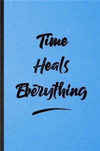 Time Heals Everything