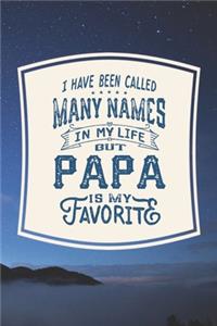 I Have Been Called Many s In My Life But Papa Is My Favorite
