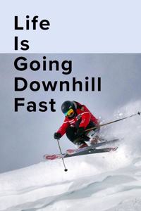 Life Is Going Downhill Fast Skiing Notebook