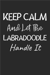 Keep Calm And Let The Labradoodle Handle It