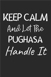 Keep Calm And Let The Pughasa Handle It