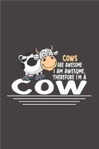 Cow Are Awesome I Am Awesome, Therefore I'm A Cow