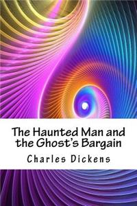 The Haunted Man and the Ghost's Bargain