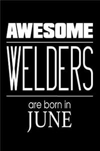 Awesome Welders Are Born in June