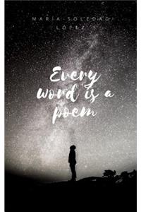 Every Word Is a Poem