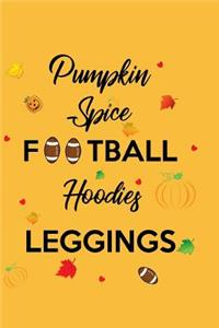 Pumpkin Spice, Football, Hoodies, Leggings