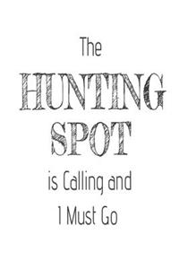 The Hunting Spot Is Calling and I Must Go