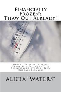 Financially Frozen? Thaw Out Already!