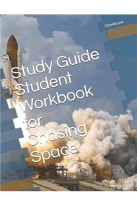 Study Guide Student Workbook for Chasing Space