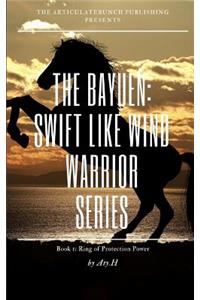 The Bayuen, the Warrior Swift Like Wind Series