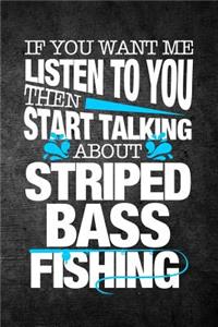 If You Want Me To Listen To You Then Start Talking About Striped Bass Fishing