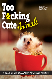 2024 Too F*cking Cute Animals Wall Calendar