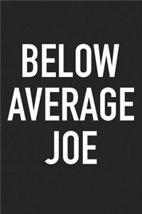 Below Average Joe