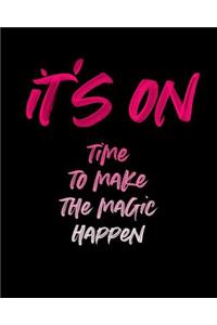 It's on Time to Make the Magic Happen
