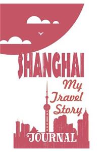 Shanghai - My Travel Story Journal