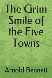 The Grim Smile of the Five Towns