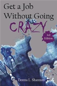 Get a Job Without Going Crazy (3rd edition)